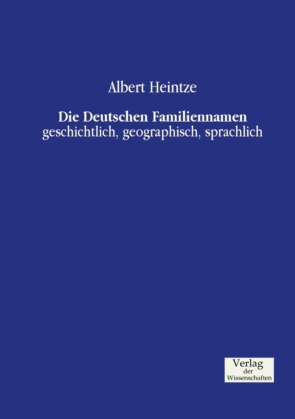 Die Deutschen Familiennamen: geschichtlich, geographisch, sprachlich Law