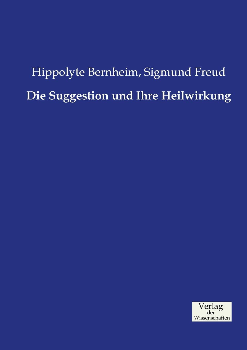 Die Suggestion und Ihre Heilwirkung Contemporary literature