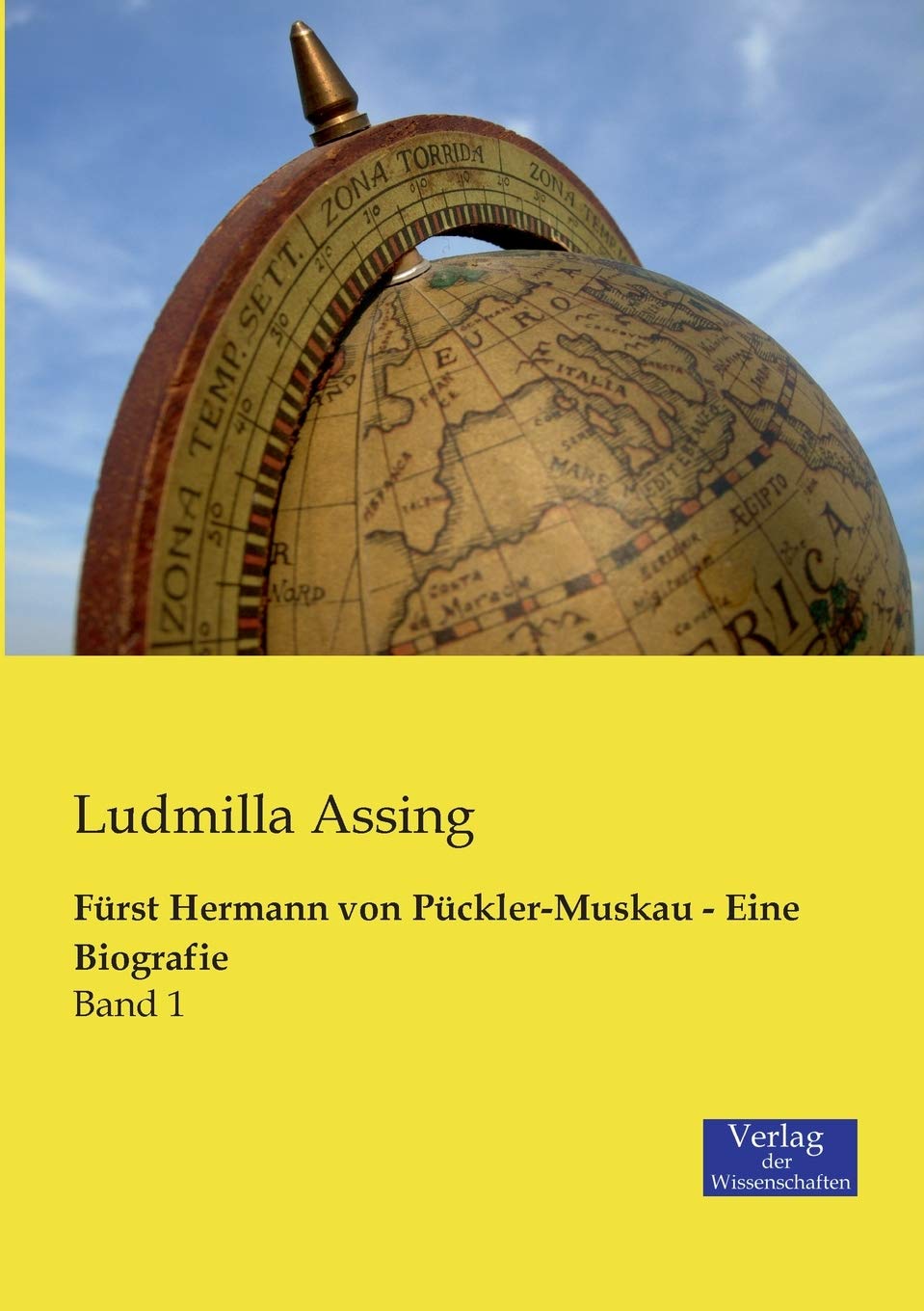 Fürst Hermann von Pückler-Muskau - Eine Biografie: Band 1 Memories