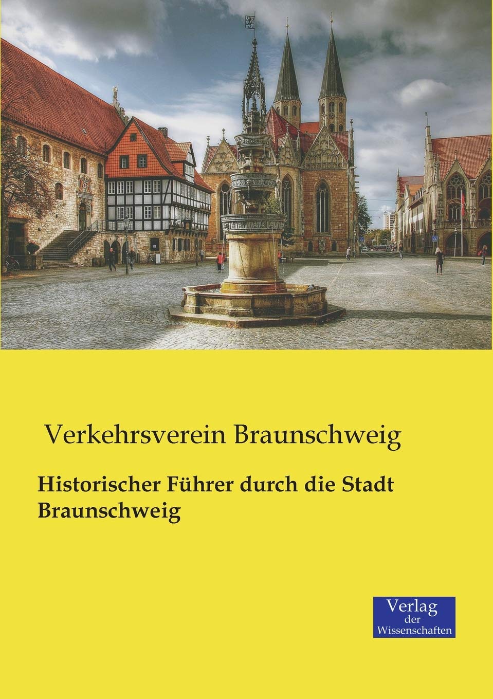 Historischer Führer durch die Stadt Braunschweig Politics & History