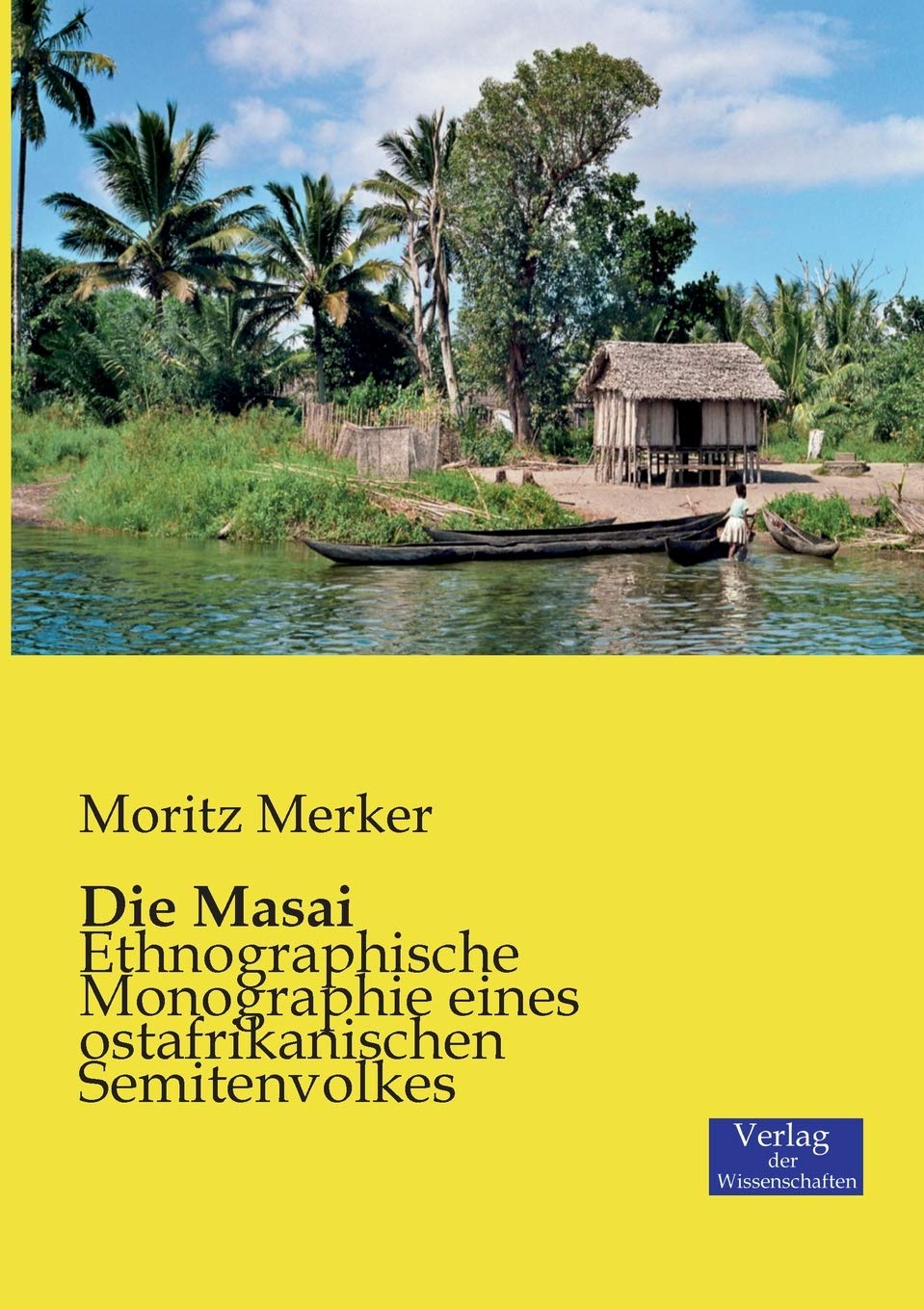 Die Masai: Ethnographische Monographie eines ostafrikanischen Semitenvolkes Law