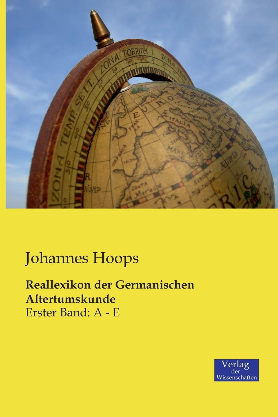 Reallexikon der Germanischen Altertumskunde: Erster Band: A - E General education