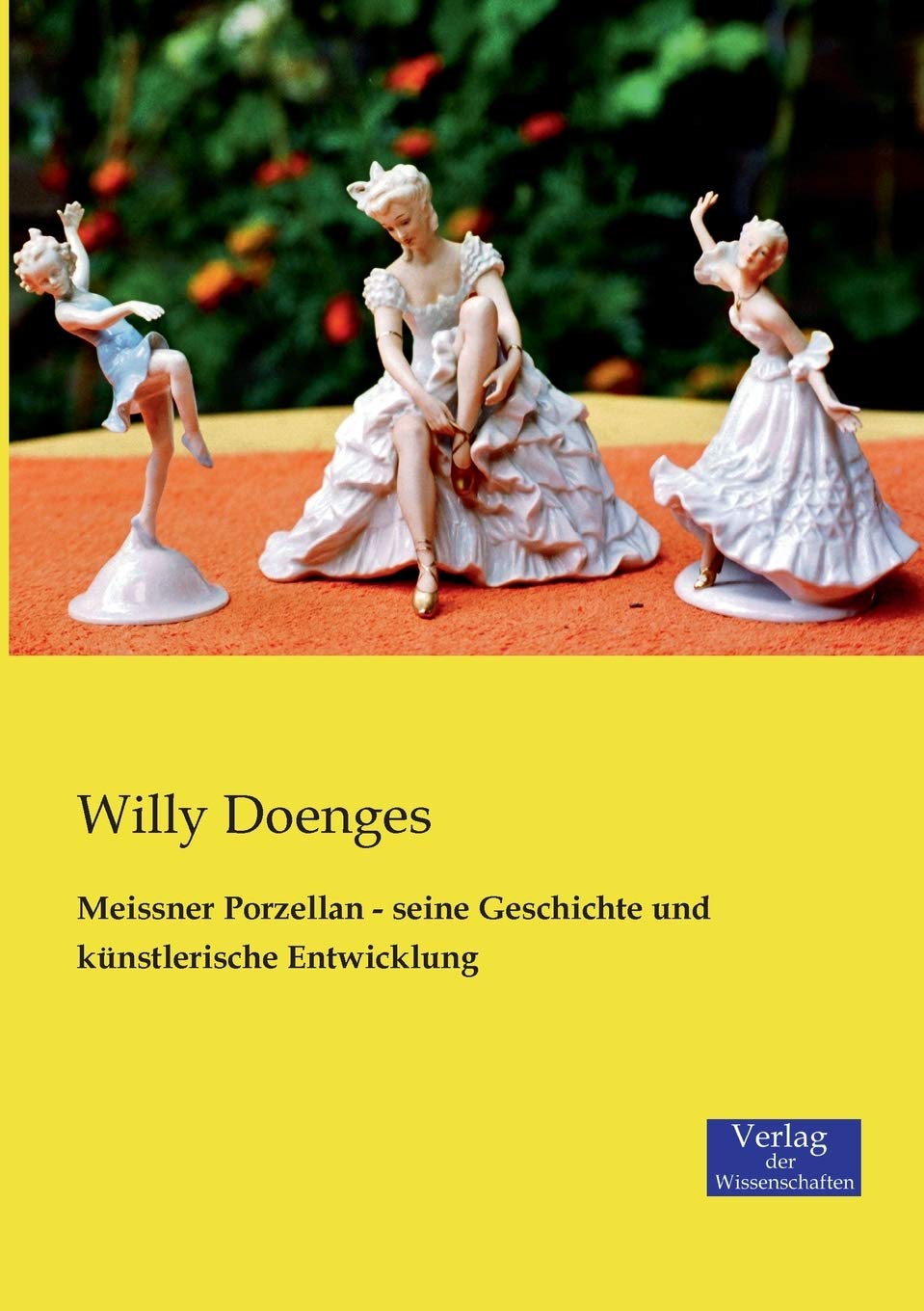 Meissner Porzellan - seine Geschichte und künstlerische Entwicklung Hobbies & Crafts