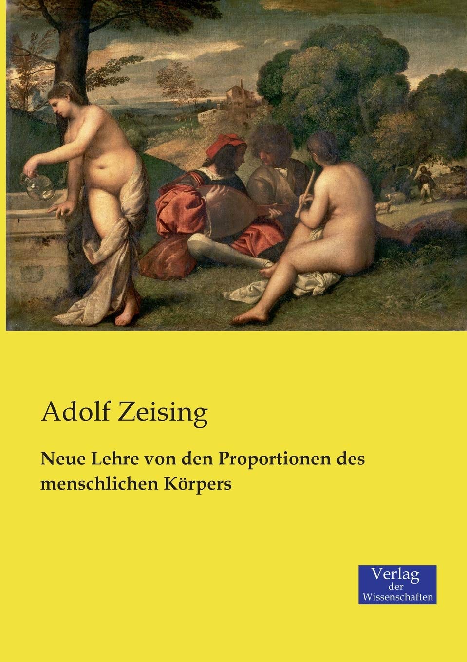 Neue Lehre von den Proportionen des menschlichen Körpers Medicine