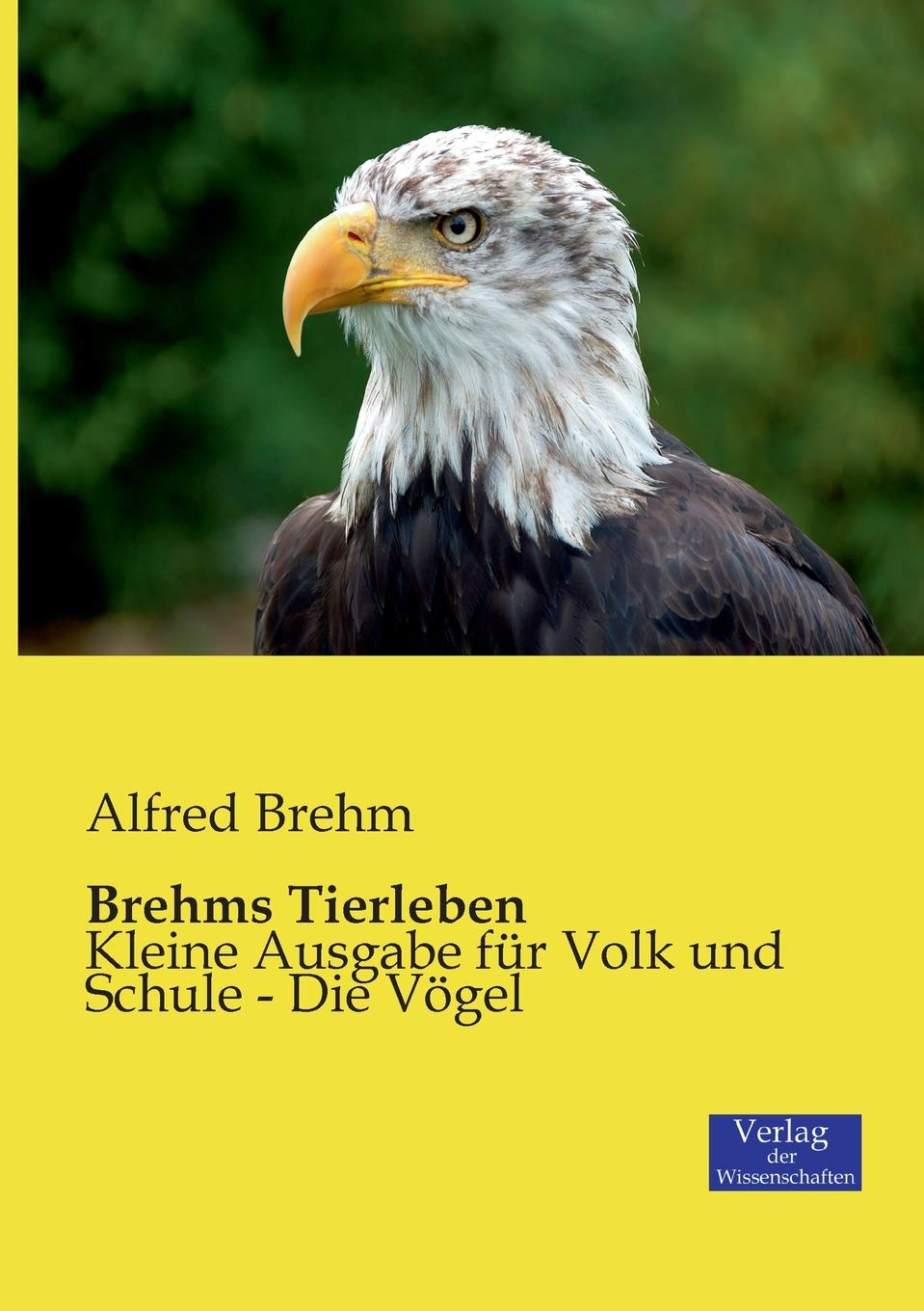 Brehms Tierleben: Kleine Ausgabe für Volk und Schule - Die Vögel Pets