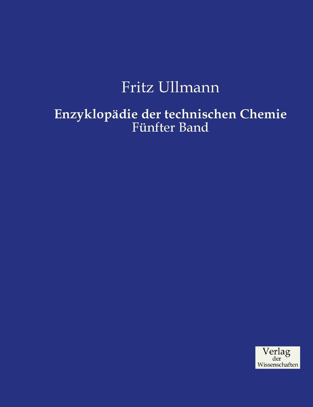 Enzyklopädie der technischen Chemie: Fünfter Band Learning & Reference