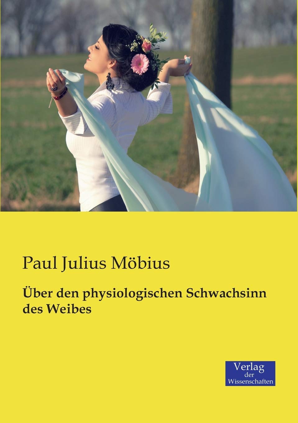 Über den physiologischen Schwachsinn des Weibes Medicine