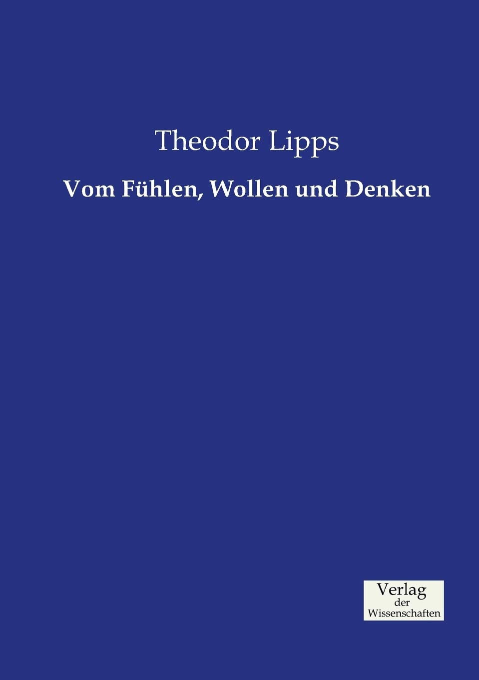 Vom Fühlen, Wollen und Denken Business & Technology