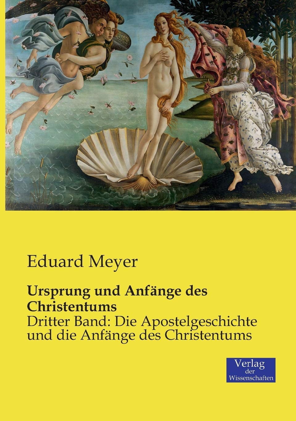 Ursprung und Anfänge des Christentums: Dritter Band: Die Apostelgeschichte und die Anfänge des Christentums Reference Books