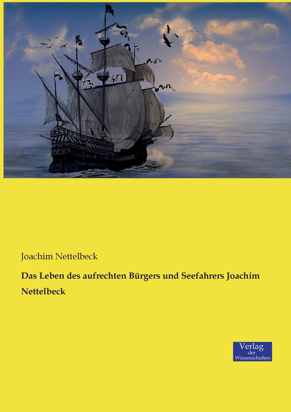 Das Leben des aufrechten Bürgers und Seefahrers Joachim Nettelbeck Memories