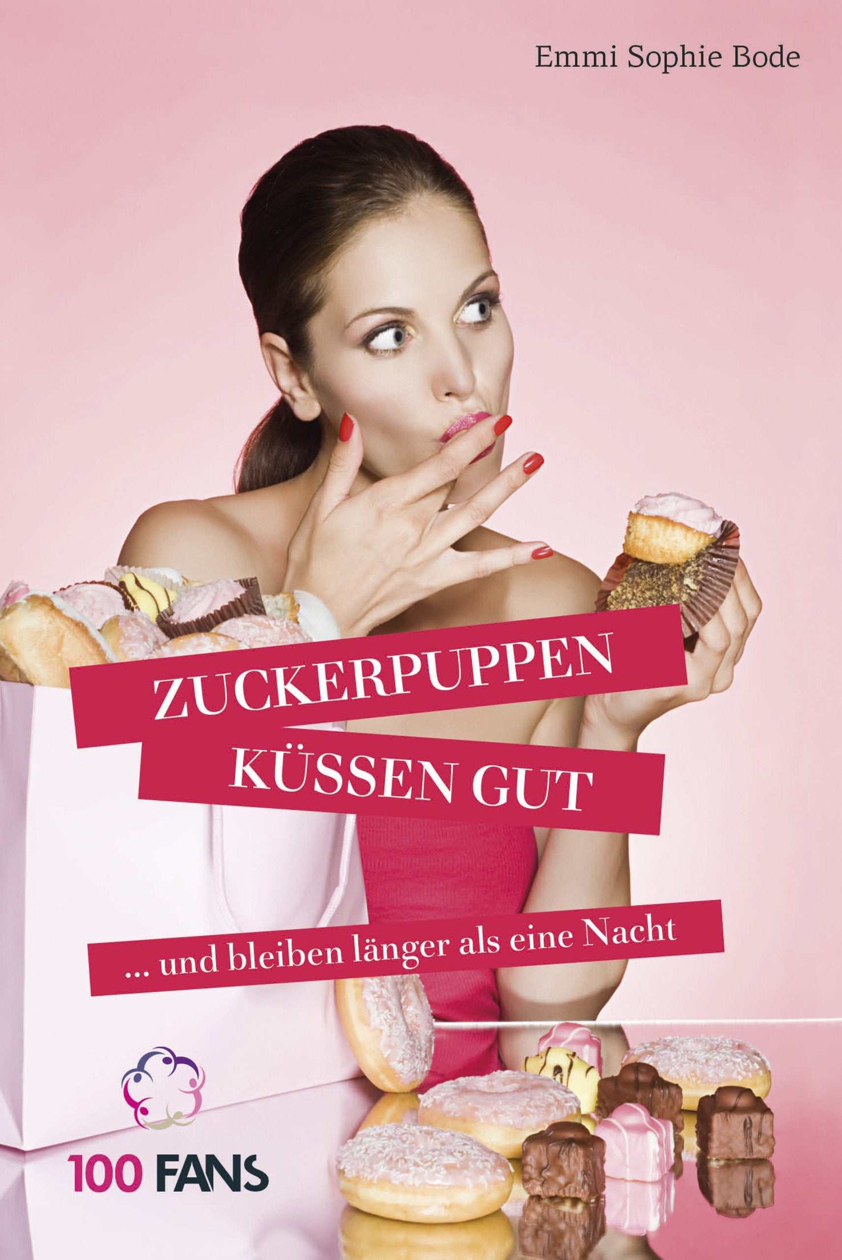 Zuckerpuppen küssen gut: Und bleiben länger als eine Nacht Contemporary literature