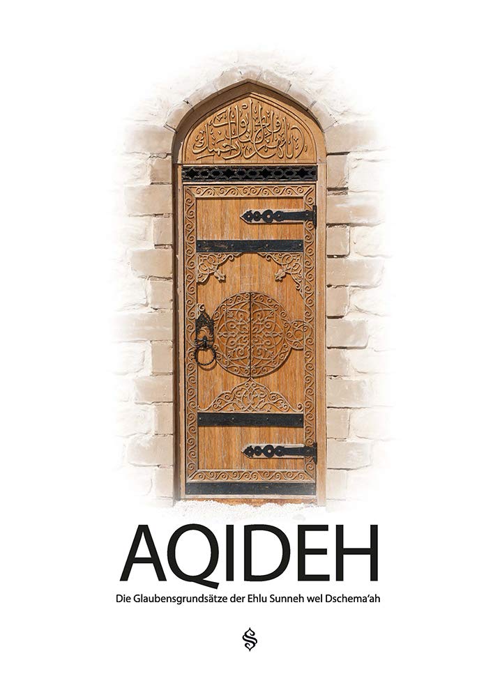 Aqideh: Die Glaubensgrundsätze der Ehlu Sunneh wel Dschema‘ah Religion & Esotericism