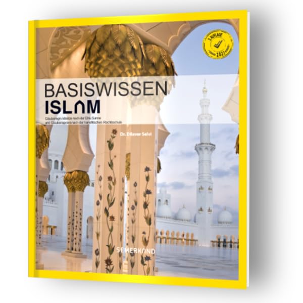 Basiswissen ISLAM: Glaubensgrundsätze und Praxis nach der Ehlu Sunneh Religion & Esotericism