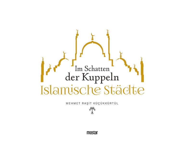 Islamische Städte: Im Schatten der Kuppeln Social Sciences