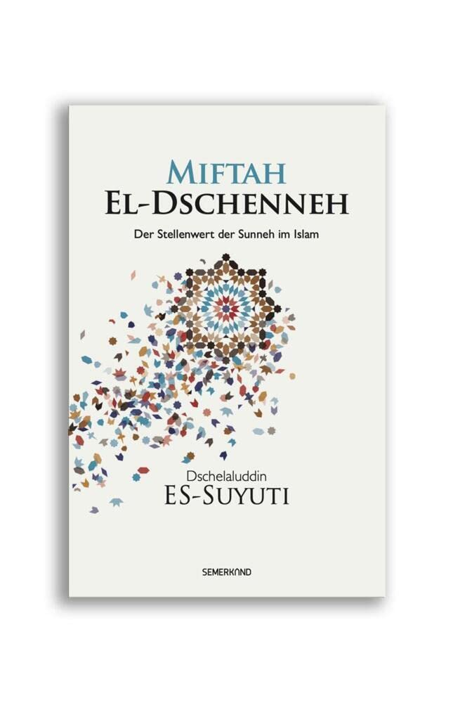 Miftah El-Dschenneh: Der Stellenwert der Sunneh im Islam Law
