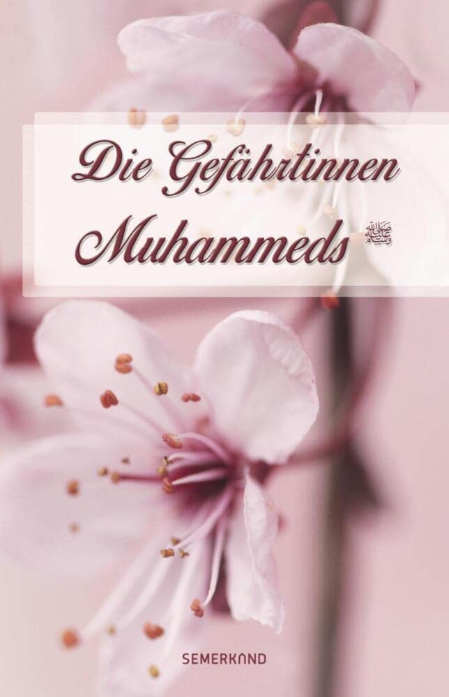 Die Gefährtinnen Muhammeds: Sallallahu Aleyhi We Sellem Religion & Esotericism