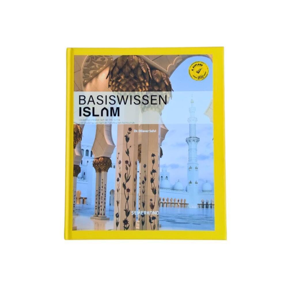 Basiswissen ISLAM: Glaubensgrundsätze und Praxis nach der Ehlu Sunneh Religion & Esotericism