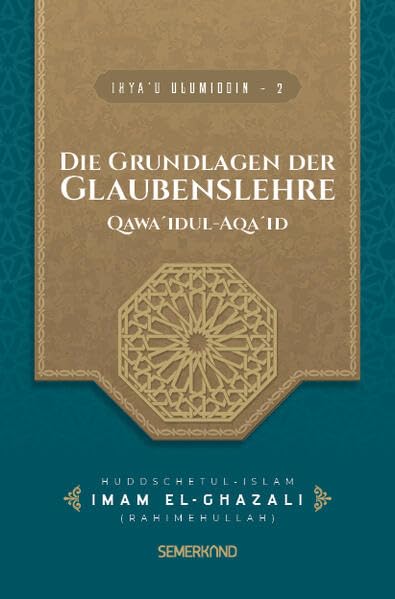 IHYA'U ULUMIDDIN - 2 Die Grundlagen dewr Glaubenslehre: Qawa'idul-Aqaid Religion & Esotericism