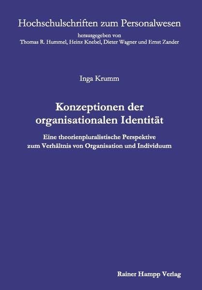 Konzeptionen der organisationalen Identität: Eine theorienpluralistische Perspektive zum Verhältnis von Organisation und Individuum (Hochschulschriften zum Personalwesen) Law