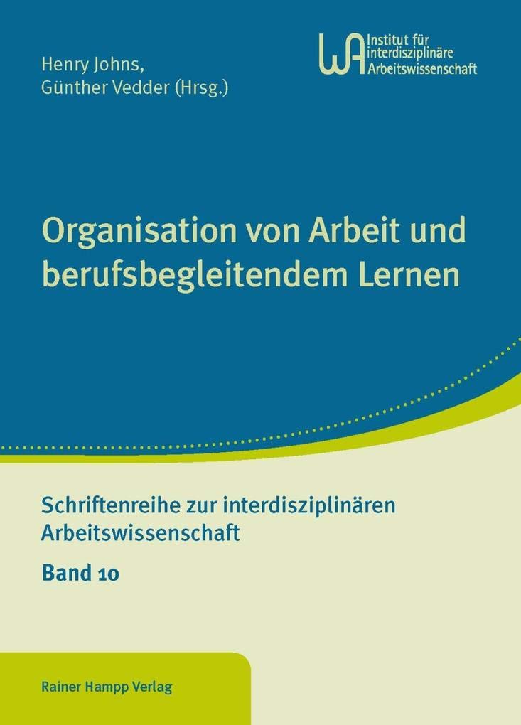 Organisation von Arbeit und berufsbegleitendem Lernen (Schriftenreihe zur interdisziplinären Arbeitswissenschaft) Law