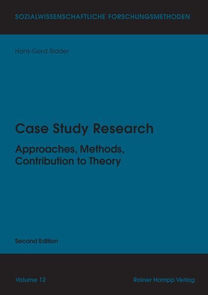 Case Study Research: Approaches, Methods, Contribution to Theory (Sozialwissenschaftliche Forschungsmethoden) Law