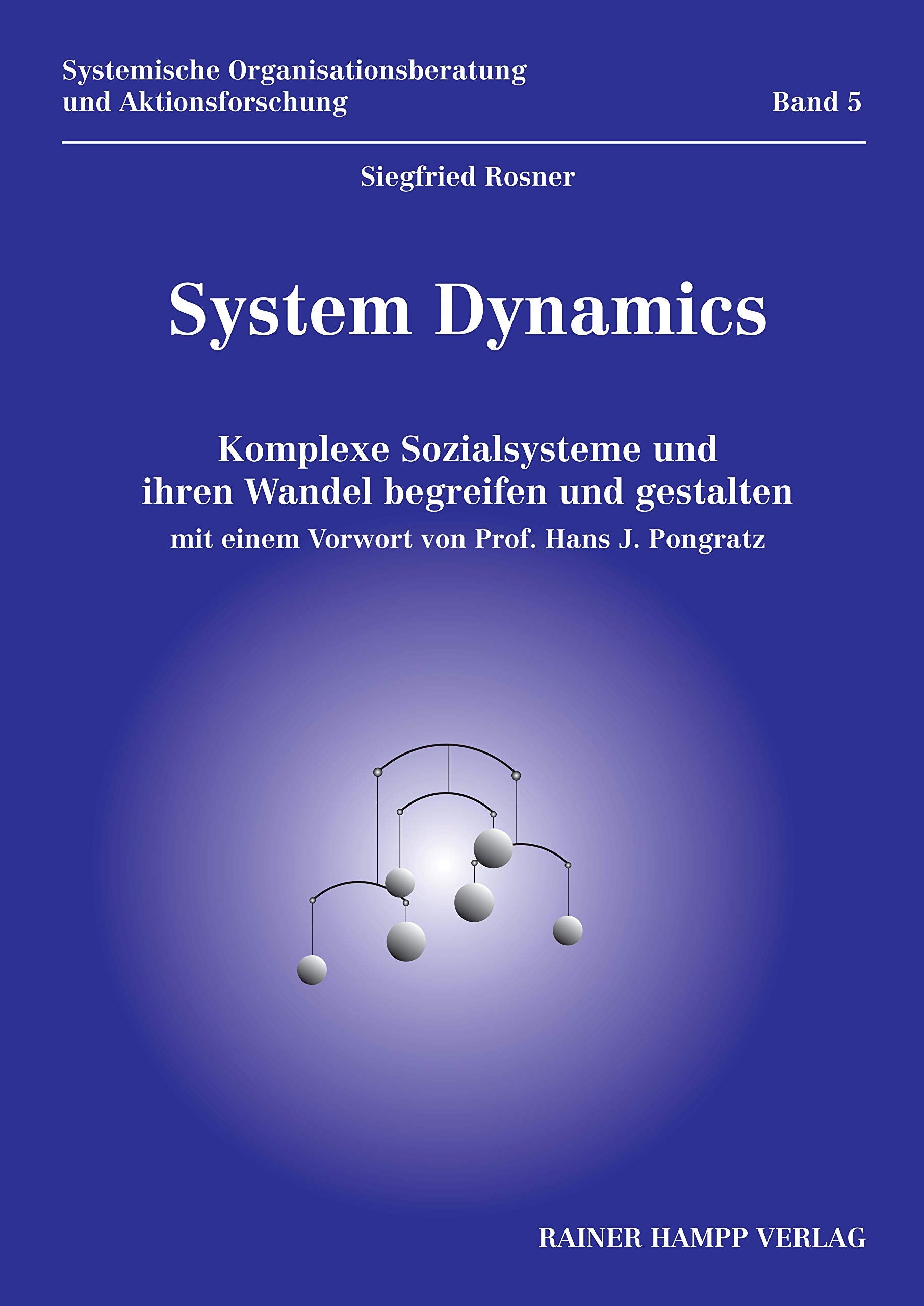 System Dynamics: Komplexe Sozialsysteme und ihren Wandel begreifen und gestalten (Systemische Organisationsberatung und Aktionsforschung) Law