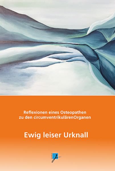 Ewig leiser Urknall: Osteopathische Reflexionen Medicine