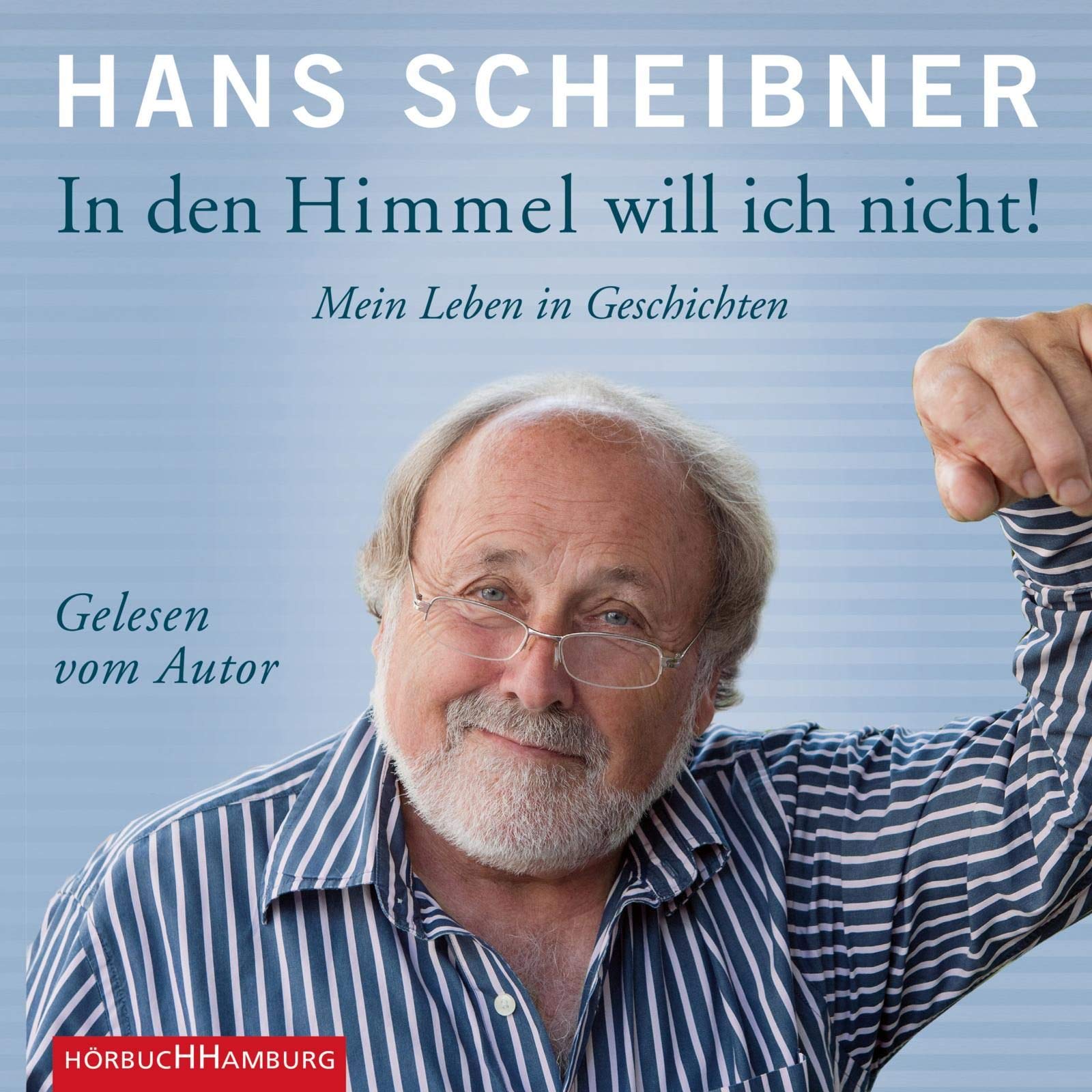 In den Himmel will ich nicht!: Mein Leben in Geschichten: 4 CDs Humour & Satire