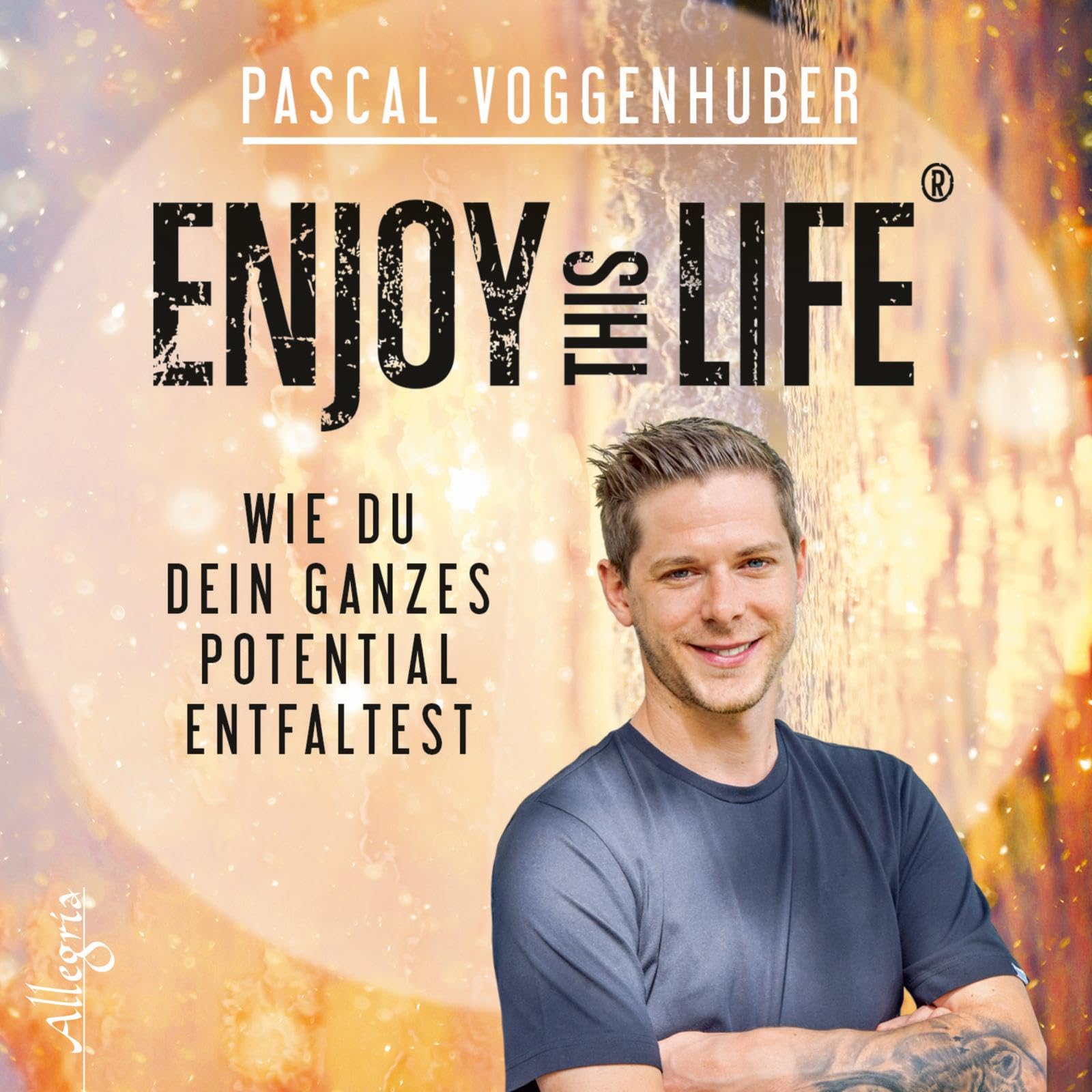 Enjoy this Life®: Wie du dein ganzes Potential entfaltest: 1 CD Lifestyle