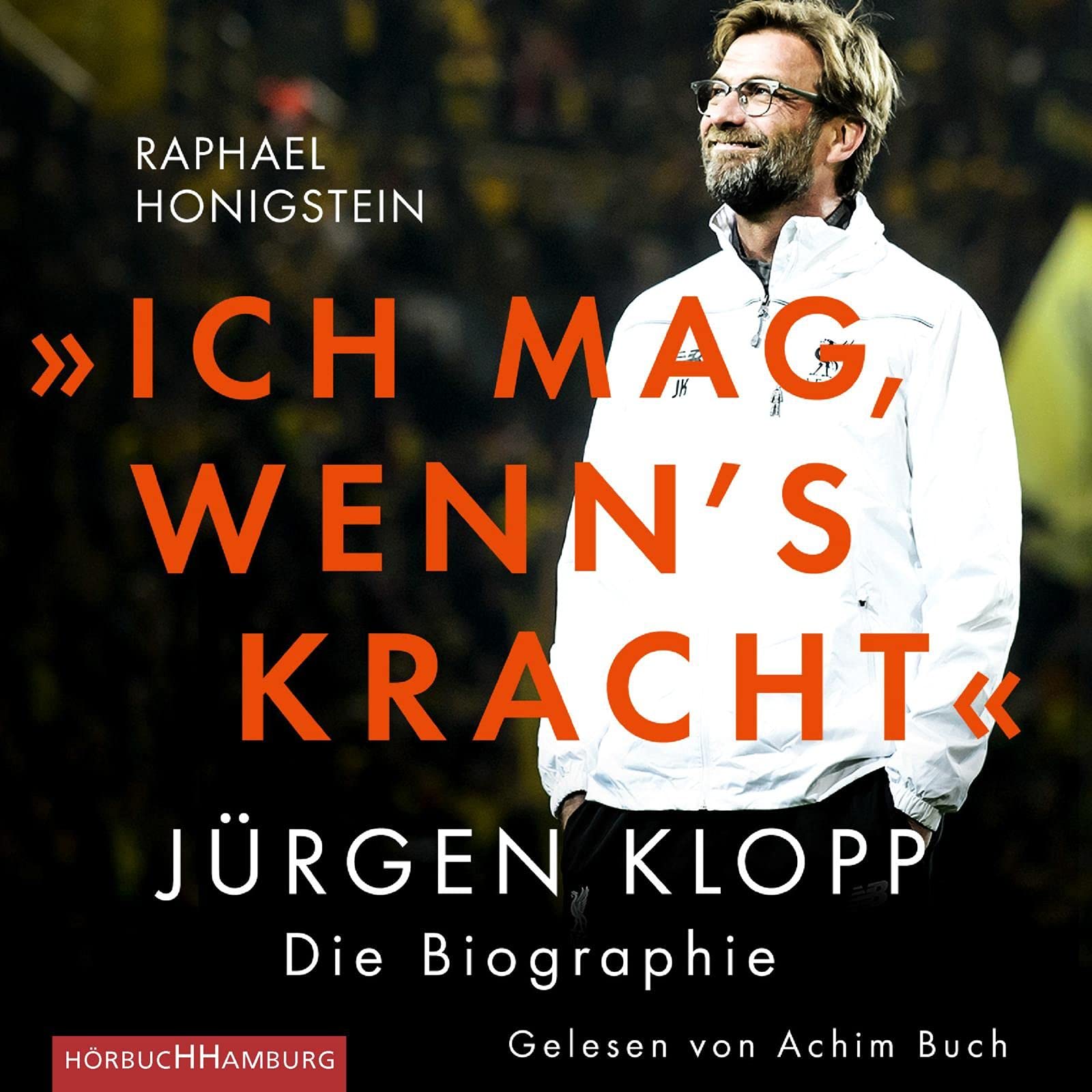 »Ich mag, wenn's kracht.«: Jürgen Klopp. Die Biographie: 2 CDs Media & Communication