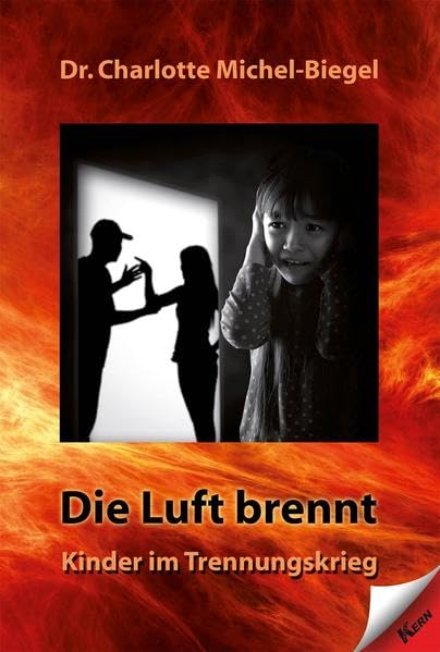 Die Luft brennt: Kinder im Trennungskrieg Politics & History