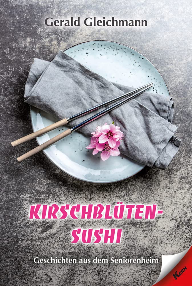 Kirschblüten Sushi: Geschichten aus dem Seniorenheim Essays & Short Stories