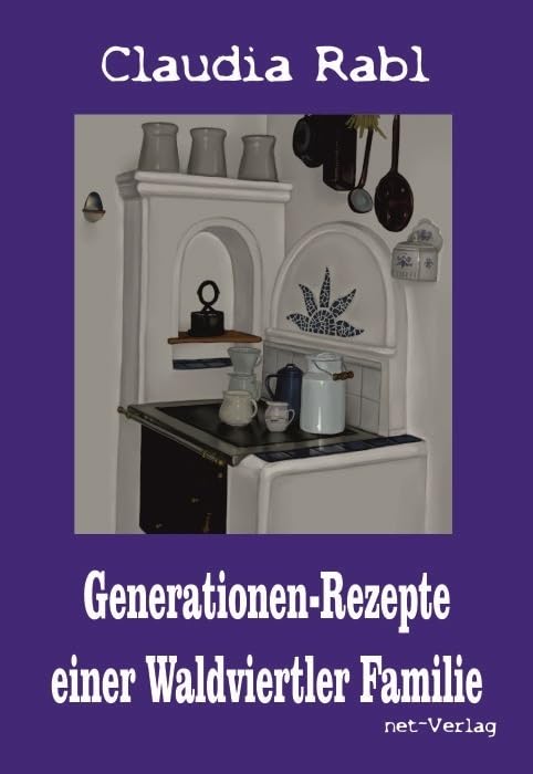 Generationen-Rezepte einer Waldviertler Familie book