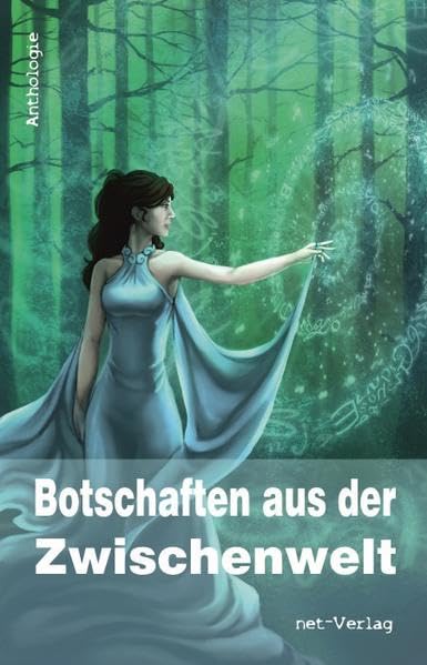Botschaften aus der Zwischenwelt: Anthologie Contemporary literature