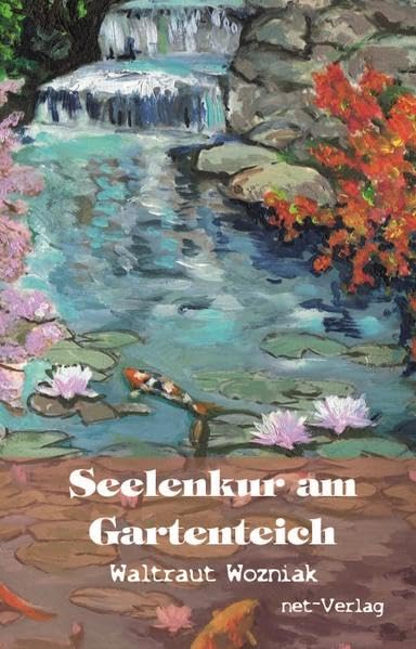 Seelenkur am Gartenteich: Kurzgeschichten und Gedichte Contemporary literature