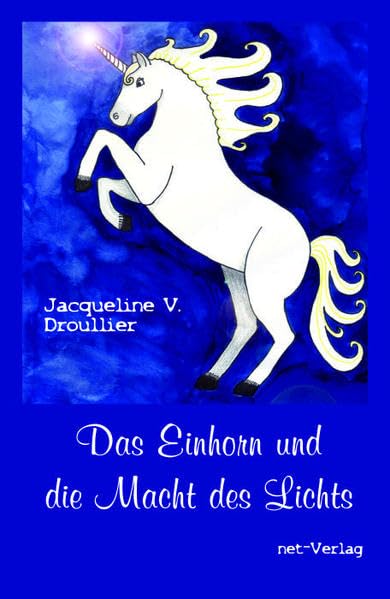 Das Einhorn und die Macht des Lichts: Kinderbuch Novels & Short Stories