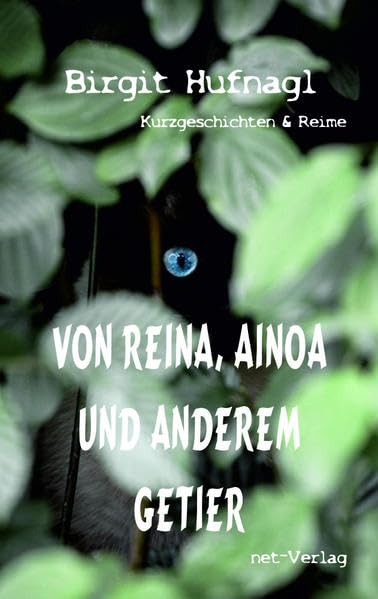 Von Reina, Ainoa und anderem Getier Essays & Short Stories