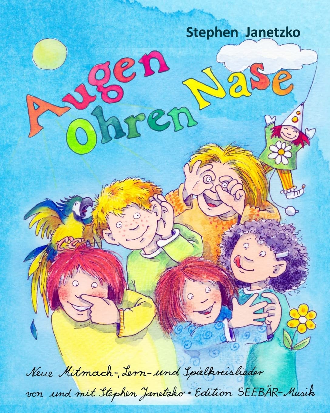Augen Ohren Nase - Neue Mitmach-, Lern- und Spielkreis-Lieder von Stephen Janetzko: Das Liederbuch mit allen Texten, Noten und Gitarrengriffen zum Mitsingen und Mitspielen Study Guides