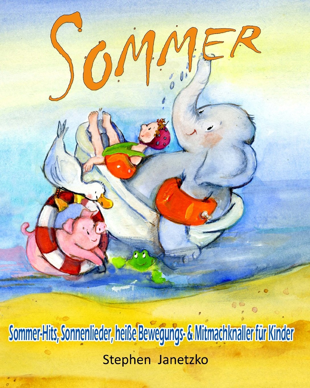 Sommer - Sommer-Hits, Sonnenlieder, heiße Bewegungs- und Mitmachknaller für Kinder Sheet Music