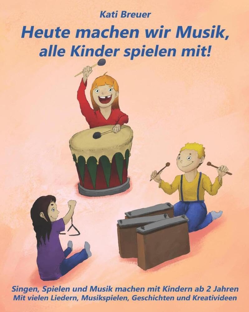Heute machen wir Musik, alle Kinder spielen mit!: Singen, Spielen und Musik machen mit Kindern ab 2 Jahren Mit vielen Liedern, Musikspielen, Geschichten und Kreativideen Arts & Music