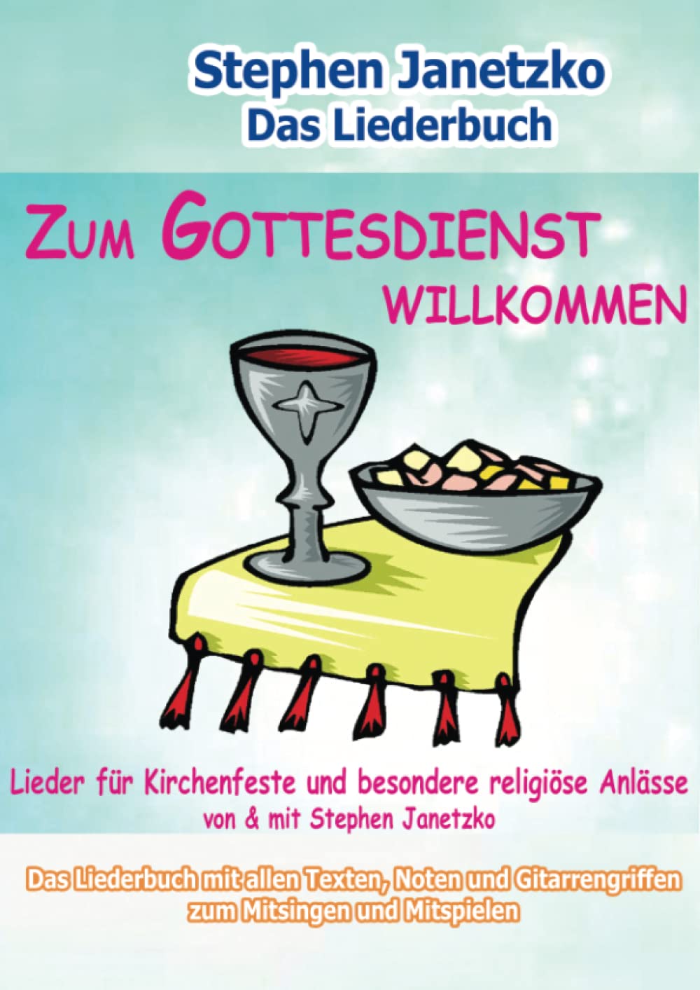 Zum Gottesdienst willkommen - Lieder für Kirchenfeste und besondere religiöse Anlässe: Das Liederbuch mit allen Texten, Noten und Gitarrengriffen zum Mitsingen und Mitspielen Arts & Music