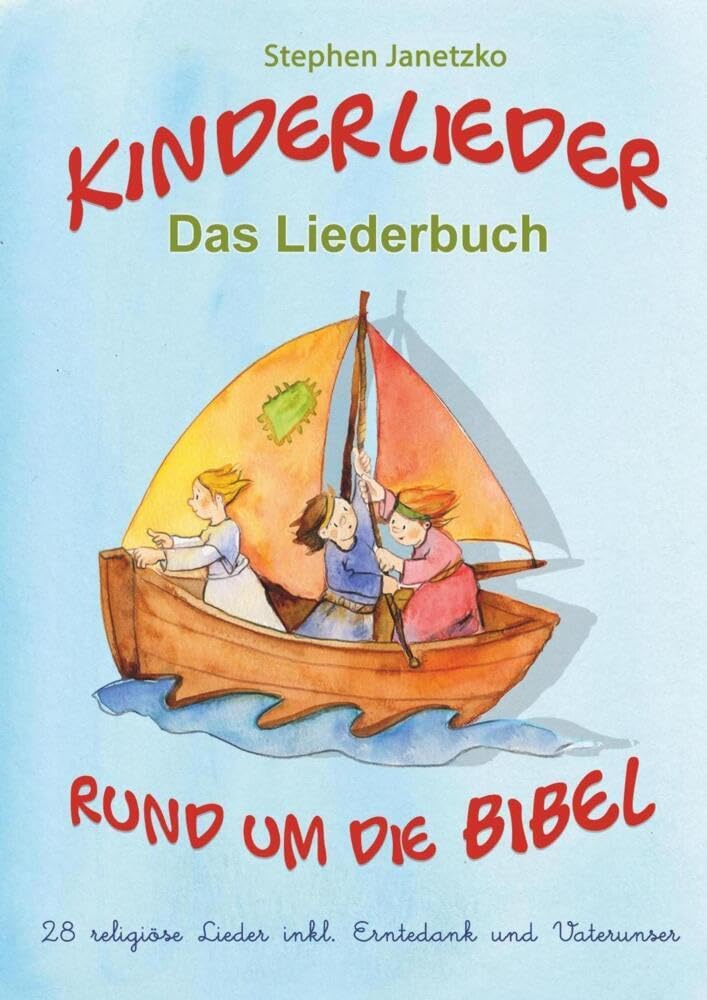 Kinderlieder rund um die Bibel - 28 religiöse Lieder inkl. Erntedank und Vaterunser: Das Liederbuch mit allen Texten, Noten und Gitarrengriffen zum Mitsingen und Mitspielen Arts & Music