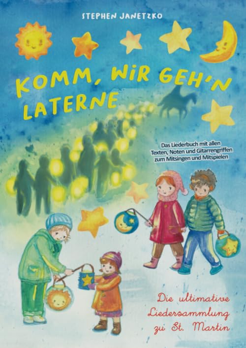 Komm, wir geh'n Laterne - Die ultimative Liedersammlung zu St. Martin: Das Liederbuch mit allen Texten, Noten und Gitarrengriffen zum Mitsingen und Mitspielen Study Guides