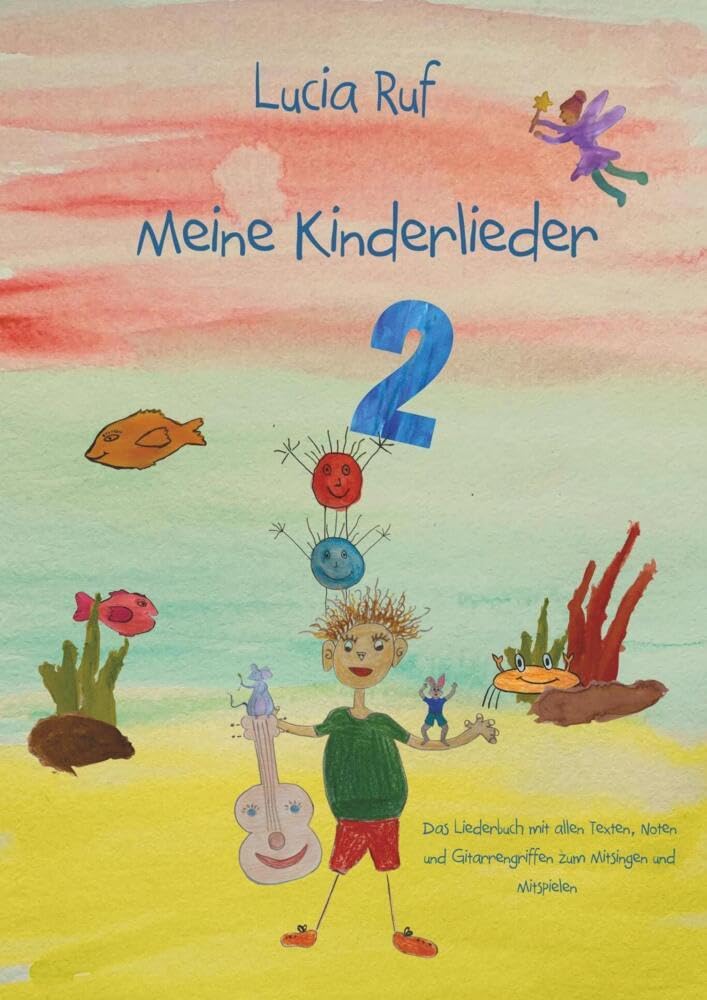 Meine Kinderlieder 2 - 40 weitere bezaubernde neue Kinderlieder: Das Liederbuch mit allen Texten, Noten und Gitarrengriffen zum Mitsingen und Mitspielen Arts & Music