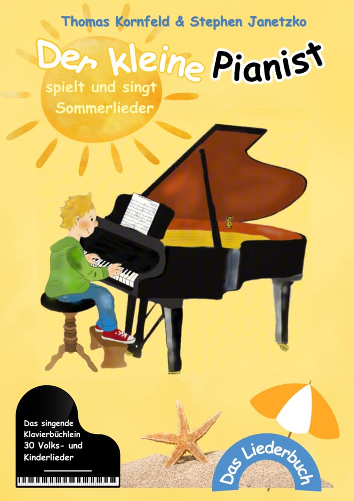 Der kleine Pianist spielt und singt Sommerlieder: Das singende Klavierbüchlein Sheet Music