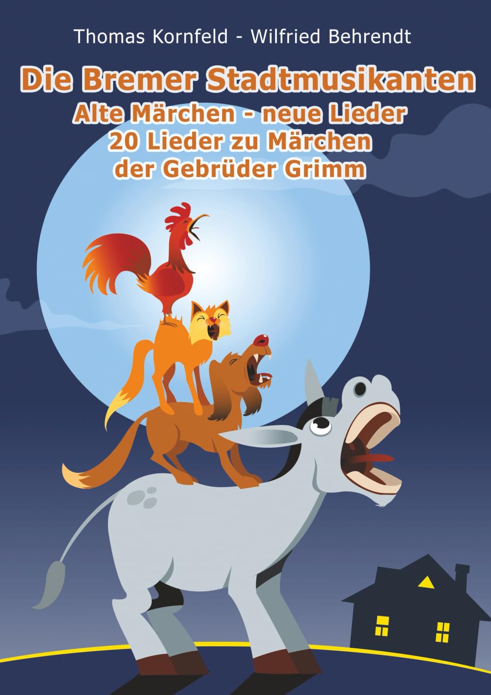 Die Bremer Stadtmusikanten - alte Märchen, neue Lieder Sheet Music