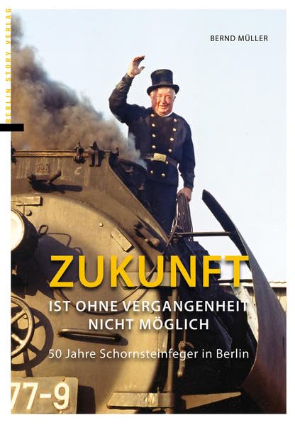 Zukunft ist ohne Vergangenheit nicht möglich Memories