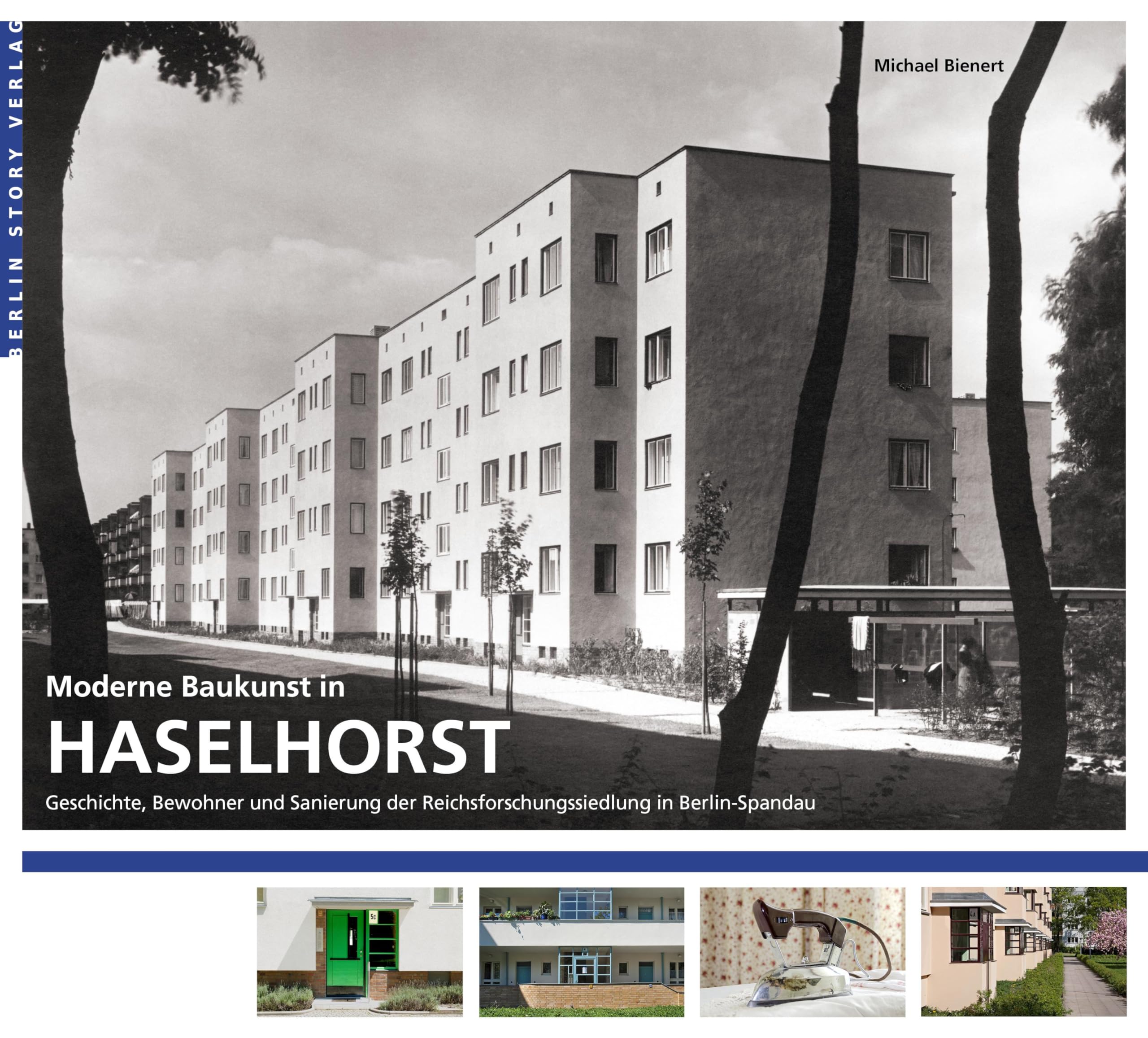 Moderne Baukunst in Haselhorst: Geschichte, Bewohner und Sanierung der Reichsforschungssiedlung in Berlin-Spandau Architecture