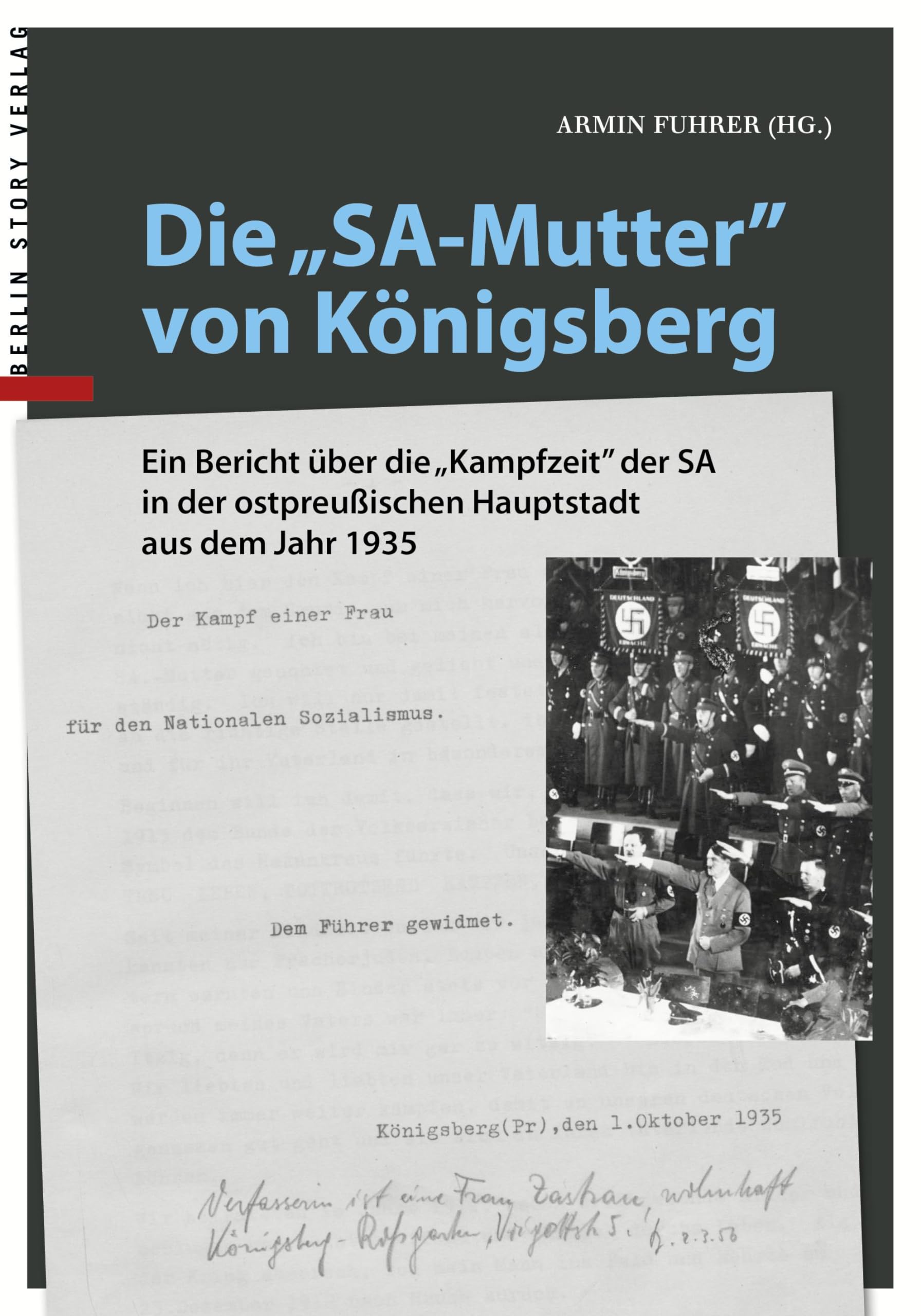 Die "SA-Mutter" von Königsberg: Ein Bericht über die „Kampfzeit” der SA in der ostpreußischen Hauptstadt aus dem Jahr 1935 Memories