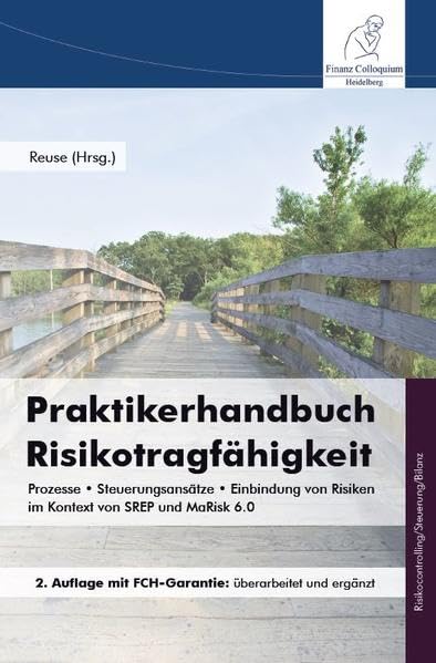 Praktikerhandbuch Risikotragfähigkeit: Prozesse, Steuerungsansätze und Einbindung von Risiken im Kontext von SREP und MaRisk 6.0 Law